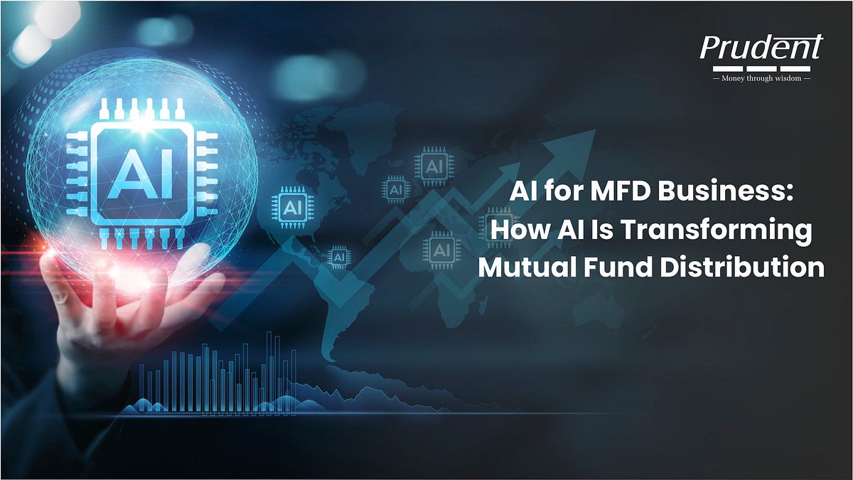 AI for MFD Business: How AI Is Transforming Mutual Fund Distribution
